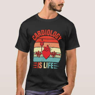 Cardiology Is Life Open Heart Surgeon Medical Doct T-Shirt