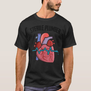 Cardiology Sterile Plumber Cardiologist Heart Nurs T-Shirt