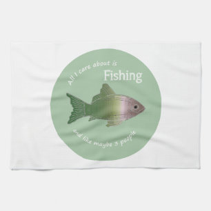 Care About Fishing Fun Fisherman Quote Tea Towel