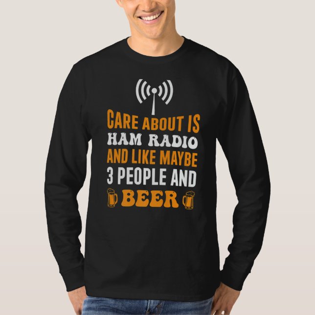 Care About Is Ham Radio   T-Shirt (Front)