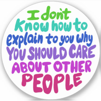 Care About Other People Vinyl Sticker