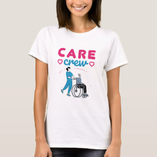 Care Crew Caregivers In Home Nursing Home T-Shirt