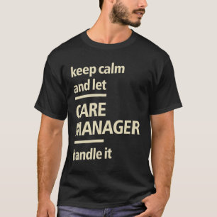Care Manager Gift Funny Job Title Profession T-Shirt