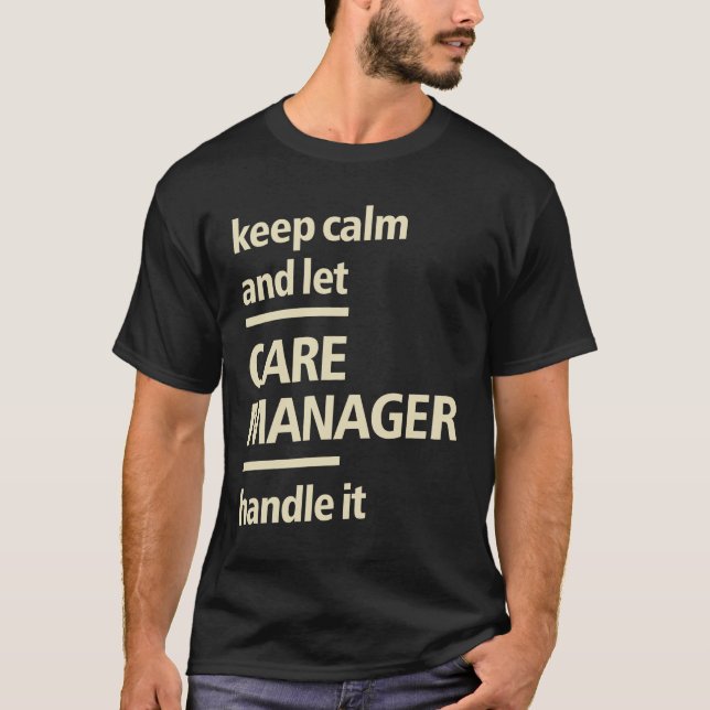 Care Manager Gift Funny Job Title Profession T-Shirt (Front)