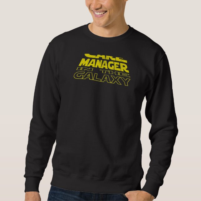 Care Manager  Space Backside Sweatshirt (Front)