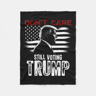 Care Still Voting Trump Shirt Gifts Fleece Blanket