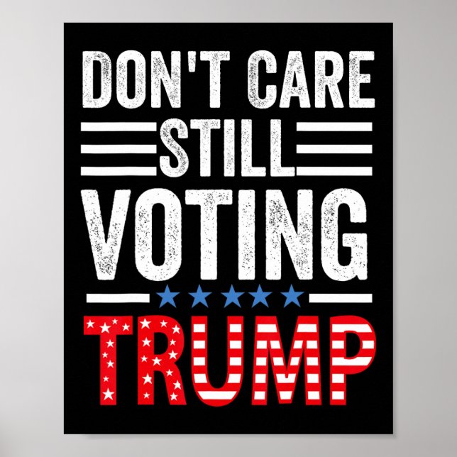 Care Still Voting Trump Trump 2024  Poster (Front)