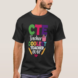 Career And Technical Education Squad Coolest CTE T T-Shirt