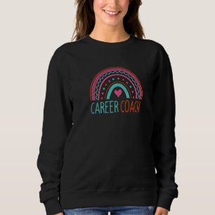 Career Coach Counseling Career Advisor Life Coach Sweatshirt