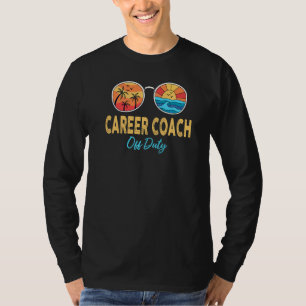 Career Coach Off Duty Sunglasses Last Day Of Schoo T-Shirt