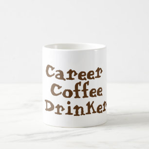 Career Coffee Drinker Mug