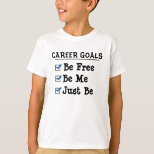 Career Goals T-Shirt