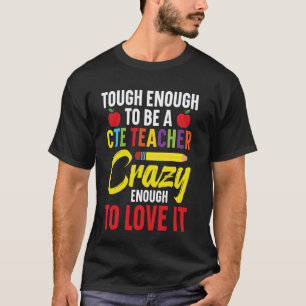 Career Teacher CTE Squad CTE Crew Tough Career Tea T-Shirt