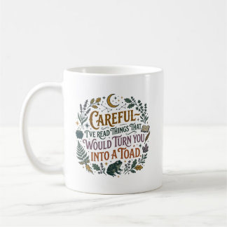 Careful I've Read Things Funny Book Witch Quote  Coffee Mug