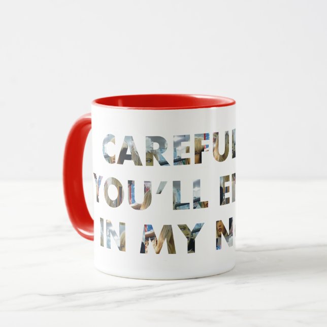 Careful, or end up in my novel (w/ faces) Writers Mug (Front Left)