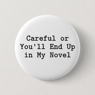 Careful or Novel 6 Cm Round Badge
