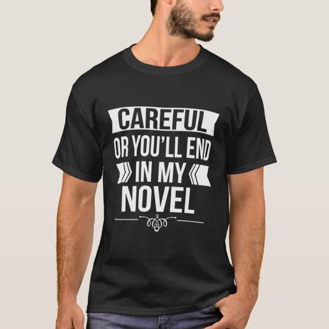 Careful Or You'Ll End Up In My Novel Long Sleeve S T-Shirt (Front)