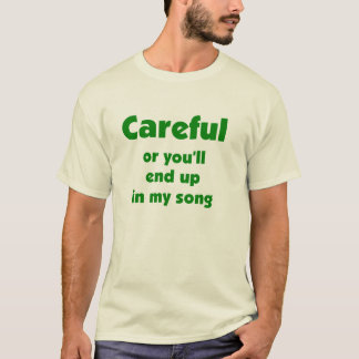 Careful! tee