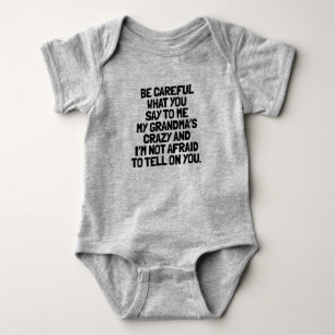 Careful What You Say Grandma Crazy Baby Gift Bodysuit