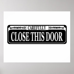 Carefully Close Door Sign