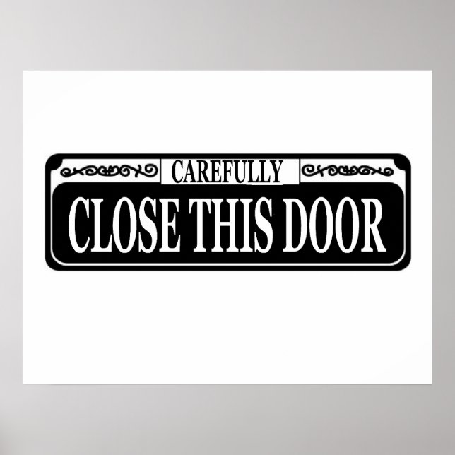 Carefully Close Door Sign (Front)