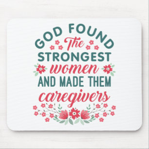 Caregiver Appreciation God Found Strongest Women Mouse Mat