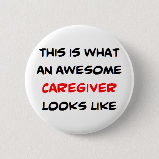 caregiver, awesome 6 cm round badge (Front)