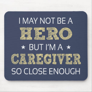 Caregiver Hero Humor Novelty Mouse Mat