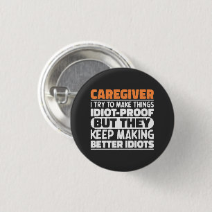 Caregiver I Try To Make Things Funny Sayings  3 Cm Round Badge