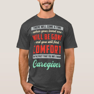 Caregiver Nurse Caregivers Nursing Care Funny T-Shirt