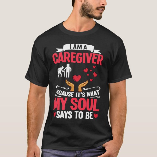 Caregiver Quotes Elderly Caregiving Care Worker T-Shirt (Front)
