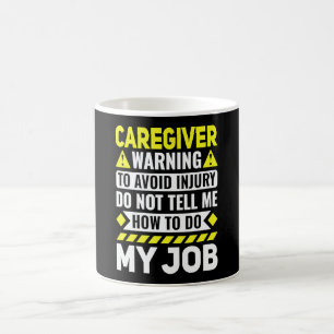 Caregiver Warning To Avoid Injury  Nurse Caregiver Coffee Mug