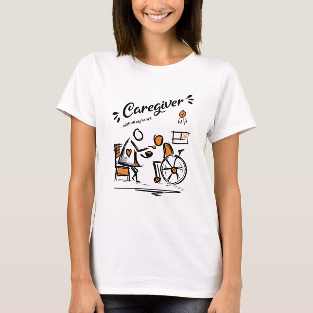 Caregiver with all my Heart. Caregivers Gift Idea T-Shirt (Front)