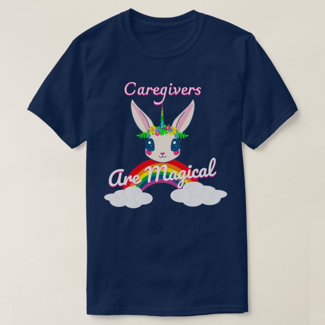 Caregivers are magical 1 T-Shirt (Design Front)