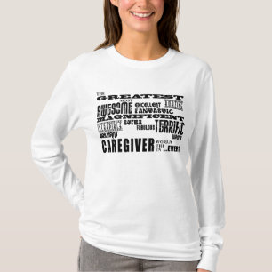 Caregivers : Greatest Caregiver T-Shirt