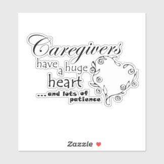 Caregiver's Have a Heart of Gold and a Lot of...