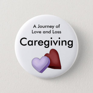 Caregiving, A Journey of Love and Loss Button