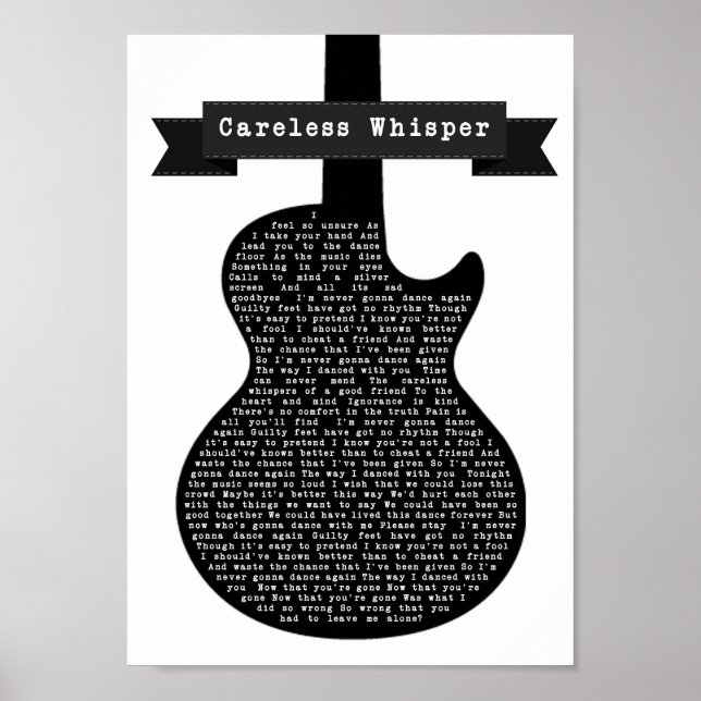 Careless Whisper Black & White Guitar Song Lyric Poster (Front)