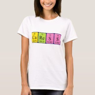 Caress periodic table name shirt