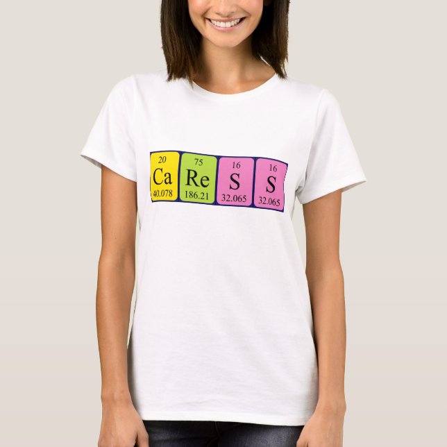 Caress periodic table name shirt (Front)