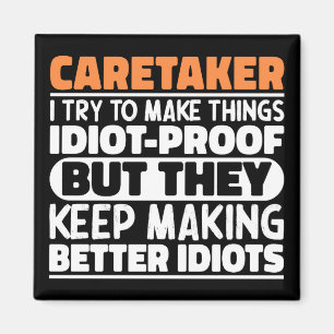 Caretaker I Try To Make Things Funny Sayings Magnet