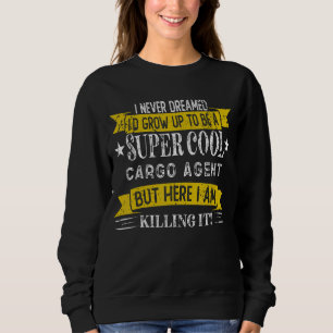 Cargo Agen Job Title Professions Sweatshirt