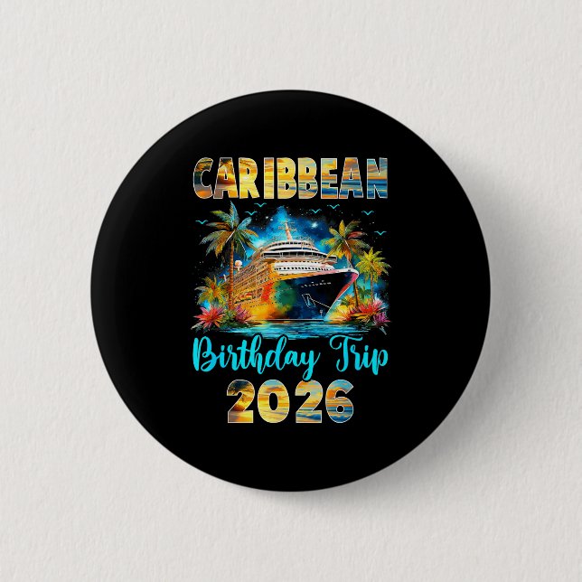 Caribbean Birthday Trip 2026 Family Birthday Cruis 6 Cm Round Badge (Front)