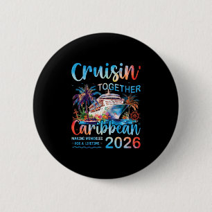 Caribbean Cruise 2026 Family Vacation Cruisin’ Tog 6 Cm Round Badge