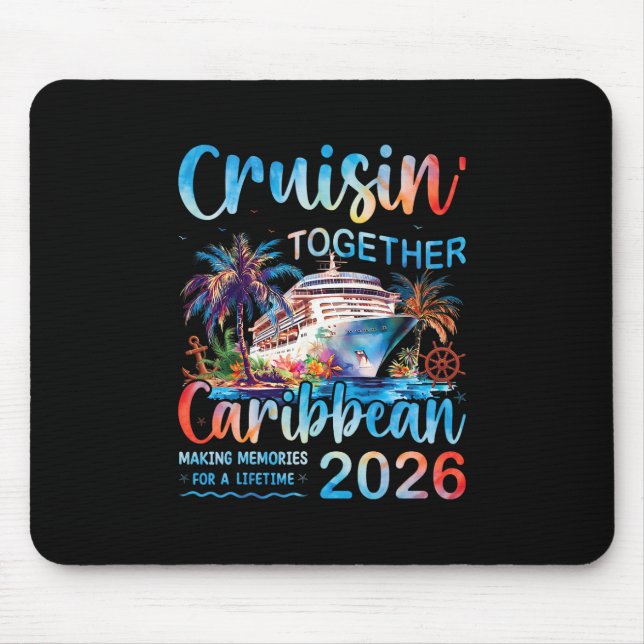 Caribbean Cruise 2026 Family Vacation Cruisin’ Tog Mouse Mat (Front)