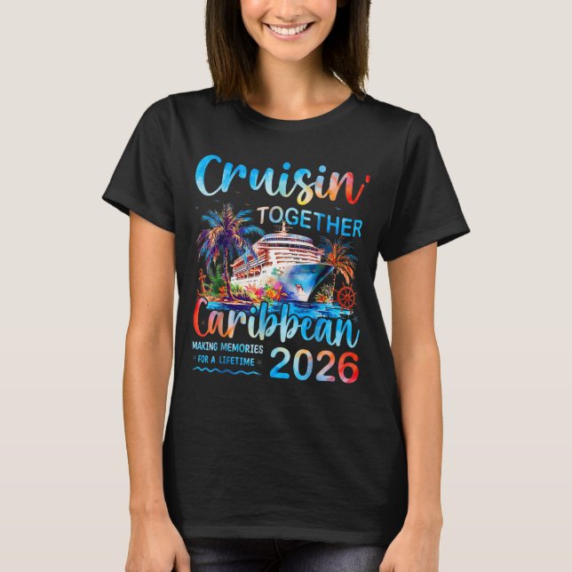 Caribbean Cruise 2026 Family Vacation Cruisin’ Tog T-Shirt (Front)