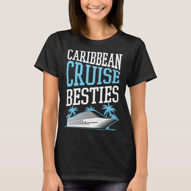 Caribbean Cruise Besties Matching Cruise Ship Vaca T-Shirt (Front)