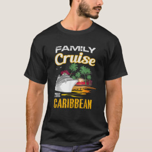 Caribbean Family Cruise for Men Women Boys and Gir T-Shirt