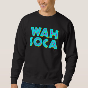 Caribbean People We Wah Soca Sweatshirt