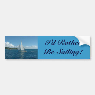 Caribbean Sailboat, I'd rather be sailing! Bumper Sticker